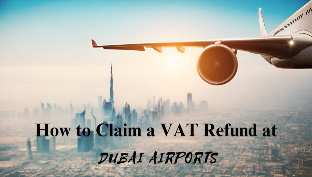 How to Claim VAT Refund in Dubai?